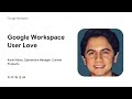 Google Workspace User Love with Karim Mena