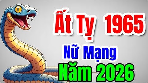 Tài Vận Năm 2026 Của Ất Tỵ 1965 Nữ Mạng Có Nhiều Khởi Sắc, Hãy Chú Ý Tận Dụng
