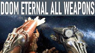 DOOM ETERNAL - ALL WEAPONS [Fully Upgraded & Mastered]