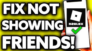 How To Fix Roblox Not Showing Friends Online [EASY!]