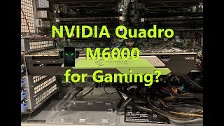 NVIDIA Quadro M6000 Game Testing (12GB Version)