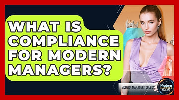What Is Compliance For Modern Managers? - Modern Manager Toolbox