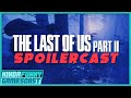The Last of Us Part 2 SPOILERCAST - Kinda Funny Gamescast Ep. 25