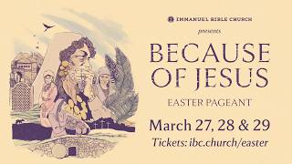 Because Of Jesus | Easter Pageant 2026