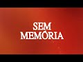 LETRA | Sem Memória (DK47)