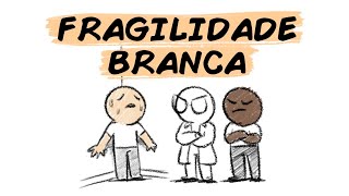 O QUE É FRAGILIDADE BRANCA?