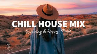 Chill House Mix 🌴 Relaxing & Happy Music