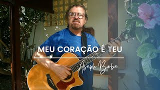 Meu Coração É Teu | Asaph Borba