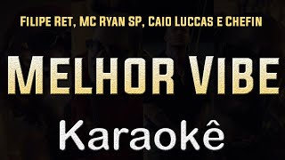 Filipe Ret, MC Ryan SP, Caio Luccas e Chefin - Melhor Vibe - Karaoke Playback Instrumental