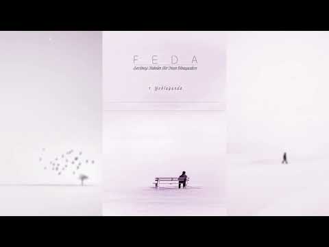 1. Feda - Yokluğunda ( Sevilmeyi Hak Eden Bir İnsan Olmayacaksın EP )