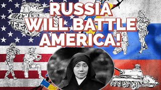 Blessed Elena Aiello, Prophecies – Russia \u0026 Her Secret Armies Will Battle America \u0026 Overrun Europe!