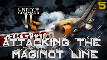 Unity of Command II: Blitzkrieg - Attacking the Maginot Line - Part 5