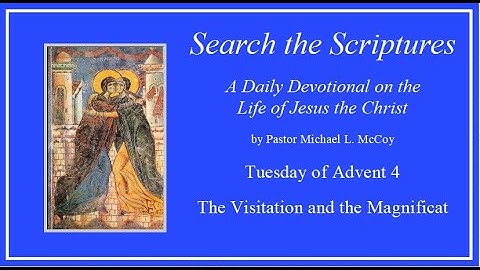 Week of Advent 4 - Tuesday - "The Visitation and the Magnificat" - Psalm 34:3