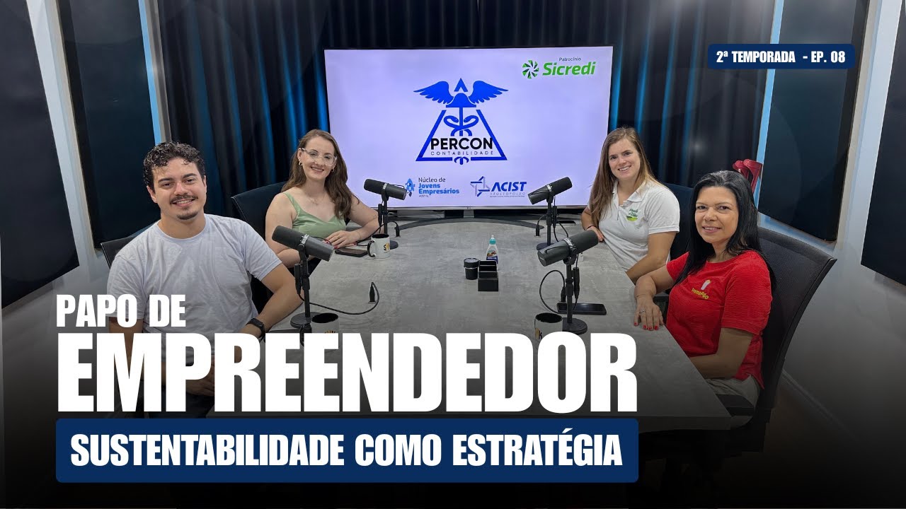 Papo de Empreendedor - 2º Temp. - Ep. 08 - Sustentabilidade como Estratégia