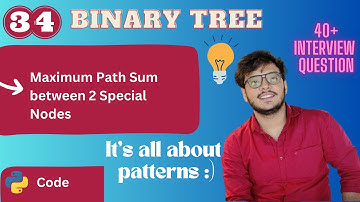 34- Maximum Path Sum between 2 Special Nodes | Python 3 | Interview Prep | DSA