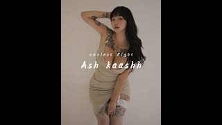 Ash kaashh - onelast Night
