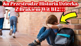 1843. Ku Przestrodze Historia Dziecka Z Brakiem Wit B12