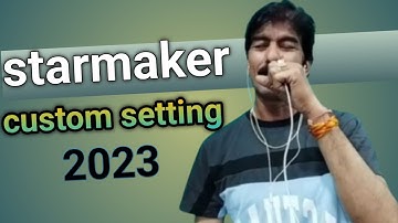 starmaker custom setting 2023 ll custom setting on starmaker