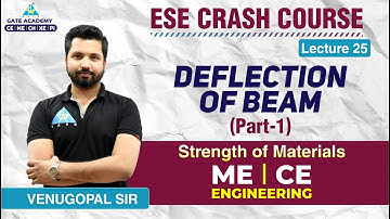 ESE CRASH COURSE | Lecture 25 | Deflection of Beam (Part-1) | SOM | ME/CE