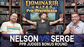 Nelson vs Serge || Dominaria United - Judge Bonus Round