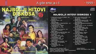Najbolji Hitovi Diskosa 1 - Diskos - (Audio 1999) - CEO ALBUM