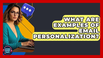 What Are Examples Of Email Personalization? - Customer Support Coach