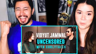 VIDYUT JAMMWAL | UNCENSORED | CURLY TALES | GETTING CANDID w/ VIDYUT JAMMWAL | Reaction | Jaby Koay