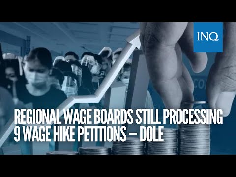 Regional wage boards still processing 9 wage hike petitions — DOLE | #INQToday