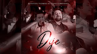 Dije - Krystian Vazquez Ft Ulises Emmanuel Cover
