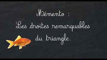 [Mémento] Les droites remarquables du triangle. (Médianes, médiatrices, hauteurs, bissectrices)