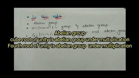 Abelian group| Fourth root and cube root of unity is Abelian group | part4