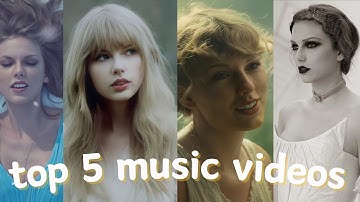 Top 5 Taylor Swift music videos!