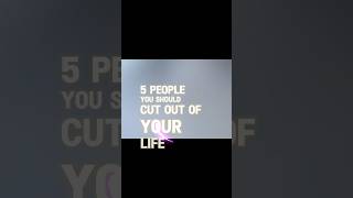 5 People You Need to Cut Out of Your Life Immediately (Toxic Signs You Ignore) #viral #shorts #fyp