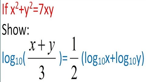 Logarithm problems.if x^2+y^2=7xy then show : log(x+y/3)=1/2(logx+logy).