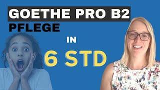 Goethe Pro Pflege B2 Vorbereitungskurs - 6 Stunden komplett // ALLE Themen TIPPS &amp; TRICKS