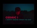 Cedric i  i dont know what to say audio