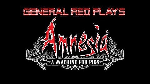 Amnesia: A Machine For Pigs - Episode 20: TERRIFYING TESLA PIG