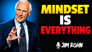 Mindset Changes Everything! Transform Your Life Forever | Jim Rohn Motivation