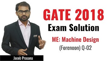 Machine Design | 02 | Mechanical Engineering | GATE 2018 Exam Solution