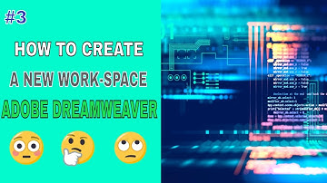 How to Create a New Work-space : Adobe Dreamweaver CC Tutorial 3