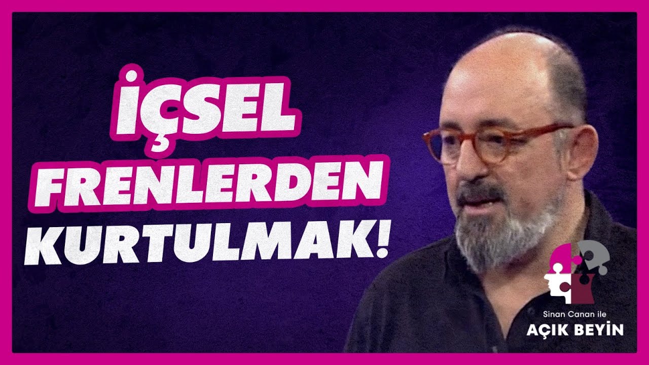 SINIRLARINI AŞ, İçsel Frenlerinden Kurtul! Modern İnsanın Nesi Farklı? | Sinan Canan ile Açık Beyin