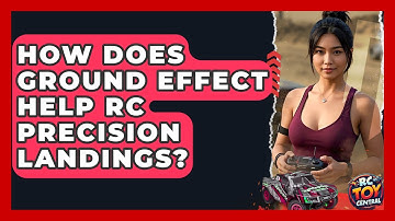 How does ground effect help RC precision landings? - RC Toy Central