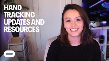 Hand Tracking Updates and Resources | Oculus For Developers