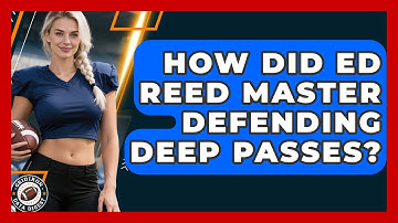 How Did Ed Reed Master Defending Deep Passes? - Gridiron Data Digest