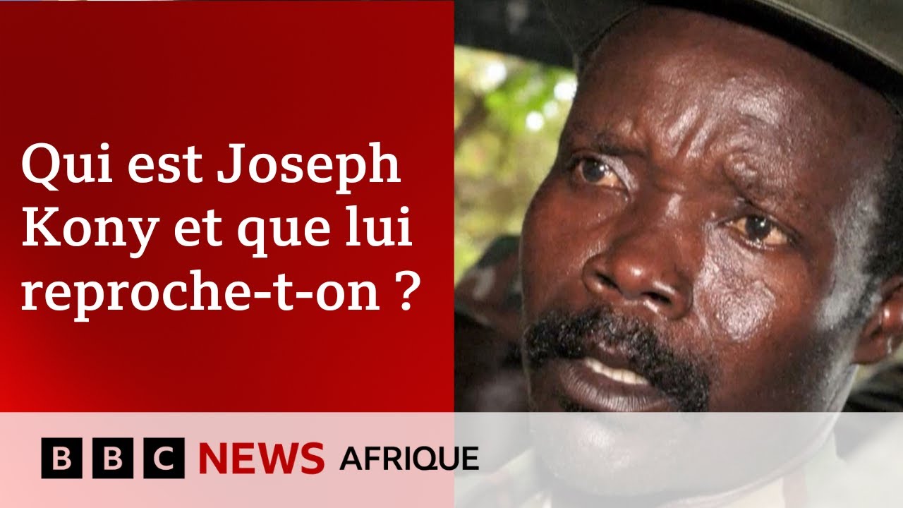 Qui est Joseph Kony et que lui reproche-t-on ?