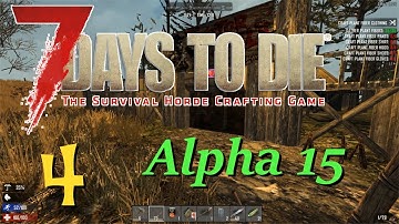 7 Days to Die - Alpha 15 - A Return to Random - 4 - "A Lot of Killing"