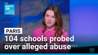 Paris probes alleged abuse at over 100 schools and daycare centres • FRANCE 24 English