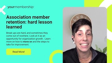 YourMembership: Association member retention, hard lesson learned