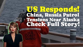US Navy Responds to Chinese & Russian Vessels Near Aleutian Islands: A New Era of Aggression?