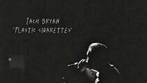 Zach Bryan - Plastic Cigarettes [Unreleased]